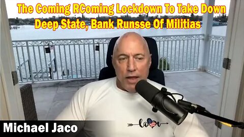 Michael Jaco HUGE Intel 03-12-23 - Coming Lockdown To Take Down Deep State, Bank Runs