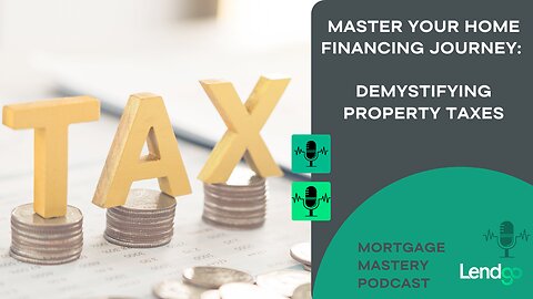 Master Your Home Financing Journey: Demystifying Property Taxes: 6 of 10