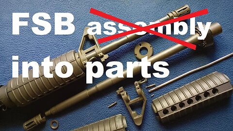 AR15 M4 Upper FSB Barrel Assembly into parts, Tools and first thing steps to do