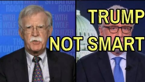 TRUMP NOT SMART ENOUGH TO BE AUTHORITARIAN - John Bolton tells CNN that Trump is too stupid.