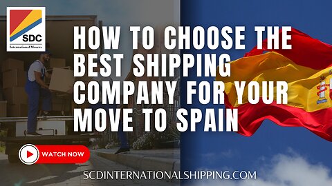 Avoid These Mistakes When Choosing a Shipping Company for Your Move to Spain