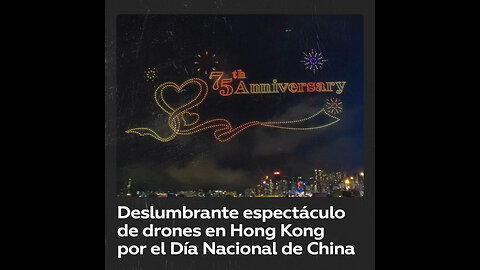 Espectáculo de drones ilumina Hong Kong en el 75.° aniversario de la República Popular China