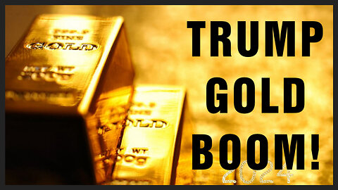 Trump Set to Spark Gold Price Surge!