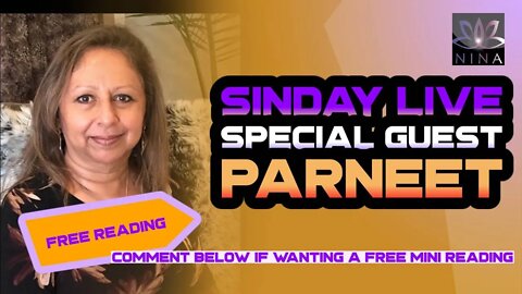 SINDAY LIVE with Special Guest Parneet - Comment below if wanting a FREE Mini-Reading