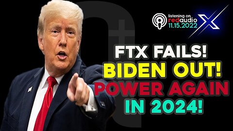 FTX FAILS! BIDEN OUT! POWER AGAIN IN 2024! - TRUMP NEWS