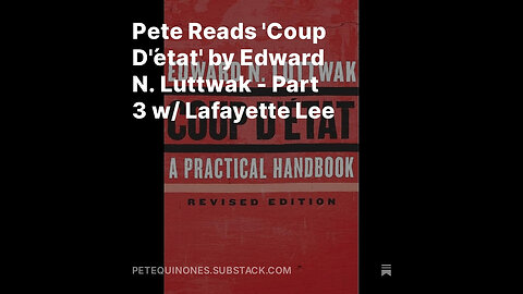 Pete Reads 'Coup D'état' by Edward N. Luttwak - Part 3 w/ Lafayette Lee