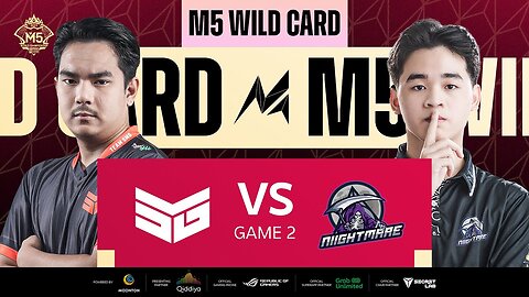 [EN] M5 Wild Card Day 1 | TEAM SMG VS NIIGHTMARE ESPORTS | GAME 2