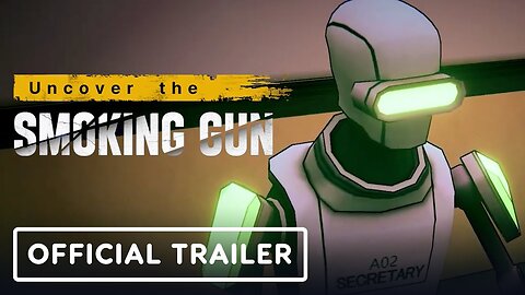 Uncover the Smoking Gun - Official Steam Next Fest June 2024 Trailer