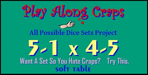 5-1x4-5 Dice Set at Soft Table