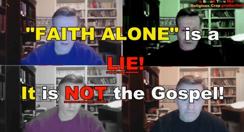 SAVED BY FAITH ALONE? Religious Crap Doctrines Andwered-Pt 6A