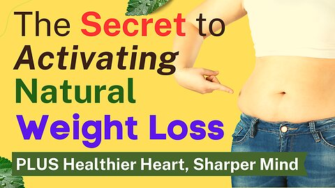 The Secret to Activating Natural Weight Loss