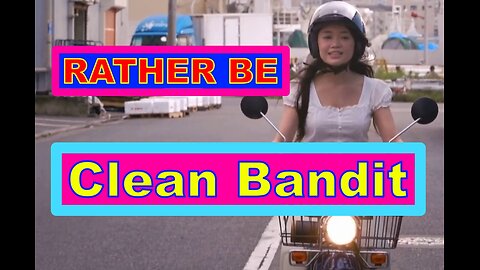 Rather Be - Clean Bandit