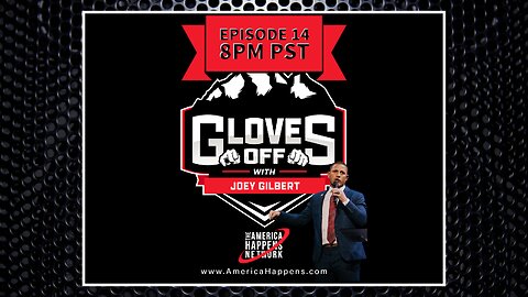 Gloves Off Episode 14 w/ Joey Gilbert