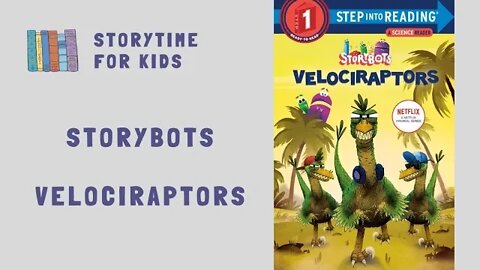 @Storytime for Kids | Storybots | Velociraptors by Step Into Reading | Step 1