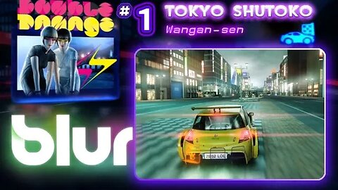 Blur: Double Damage #1 - Tokyo Shutoko (no commentary) Xbox 360