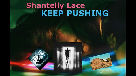 Shantelly Lace - Keep Pushing (Official Video)