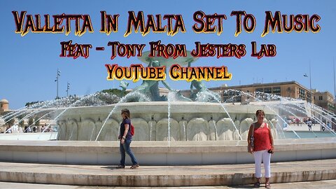 Valletta In Malta, June 2018 - Set To Music Feat Tony From Jesters Lab YouTube Channel