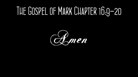 The Gospel of Mark Chapter 16:9-20