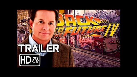 BACK TO THE FUTURE 4 [HD] TRAILER | Michael J Fox, Christopher Lloyd