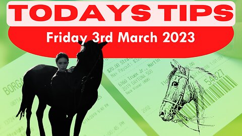 Friday 3rd March 2023 9 Free Horse Race Tips