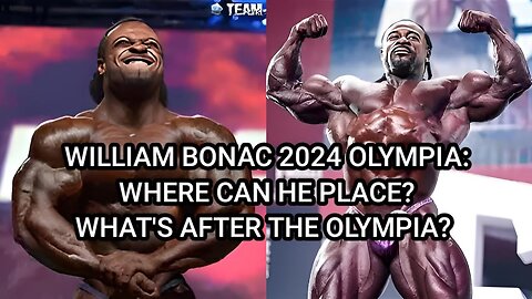 WILLIAM BONAC: 2024 OLYMPIA AND BEYOND