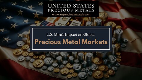 U.S. Mint's Impact on Global Precious Metal Markets