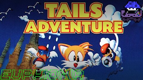 Sonic Month: Day 19 pt 2 | Tails Adventure