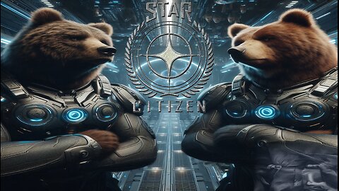 Star Citizen with the Brother BEARs