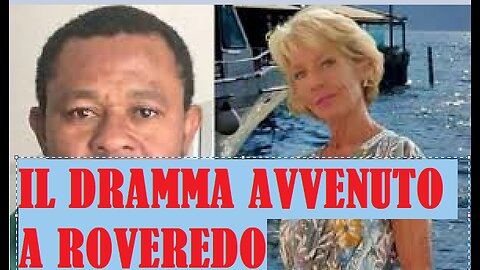 IL DRAMMA AVVENUTO A ROVEREDO