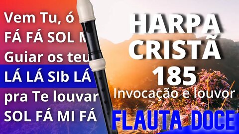 Harpa Cristã 185 - Invocação e louvor - Cifra melódica