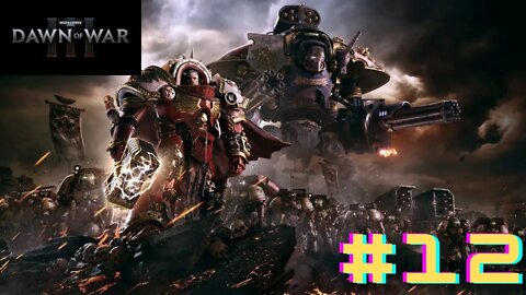 Warhammer 40K:Dawn Of War 3 Gameplay Campanha Parte #12 PT BR