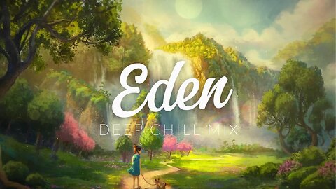 Eden | Deep Chill Mix