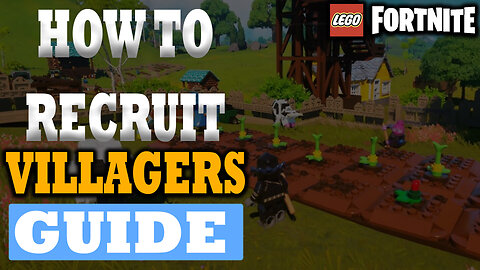 How To Recruit Villagers In LEGO Fortnite