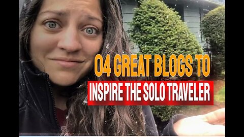 04 Great Blogs To Inspire The Solo Traveler