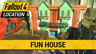 Guide To The Fun House in Fallout 4