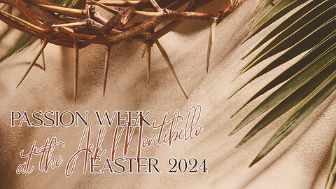 The Ark Montebello - 033124 9am Easter Service