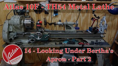 Atlas 10F Lathe - TH54 - 14 - Looking Under Bertha's Apron - Part 2