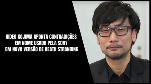 Hideo Kojima Fala que Death Stranding Director’s Cut deveria se Chamar Director’s Plus