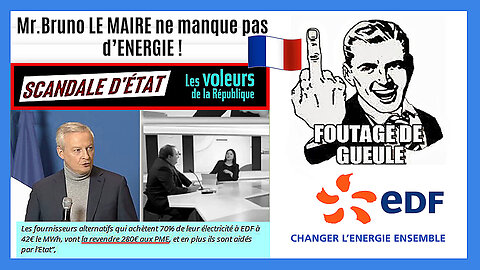 Le coût de l'ENERGIE version Bruno Le Maire !!!! Un nouveau scandale d'Etat... (Hd 720)