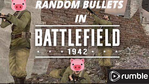 RANDOM BULLETS IN 1942