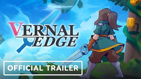 Vernal Edge - Official Launch Trailer