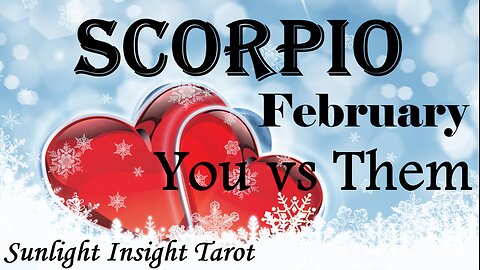 SCORPIO 😘Loving You Right!😘 How You Should Be They Know They Took You For Granted. Feb You vs Them