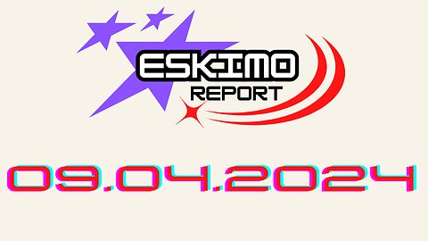 ESKIMO REPORT 09 APR 2024