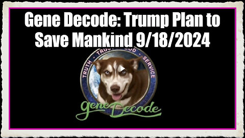 Gene Decode Trump Plan to Save Mankind The Great Awakening!