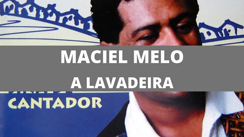 Maciel Melo - A Lavadeira