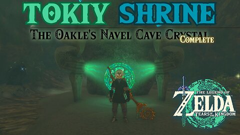 Tokiy Shrine | The Oakle's Navel Cave Crystal | The Legend of Zelda: Tears of the Kingdom! #totk