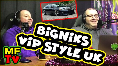 MFTV - BigNiks VIP Style UK