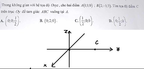 Toán 12: Trong không gian với hệ tọa độ Oxyz, cho hai điểm A(1;1;0);B(2;-1;3). Tìm tọa độ C