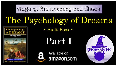 "The Psychology of Dreams" - PART I ~ William Sebastian Walsh ~ [AUDIOBOOK]