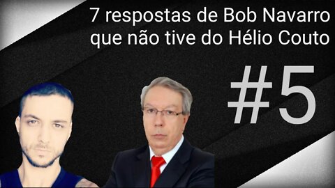 Porquê o mundo tá desse jeito? - De Hélio Couto a Bob Navarro - #5